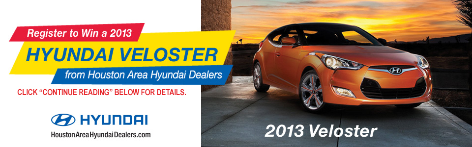 Register to Win a 2013 Hyundai Veloster from Houston Area Hyundai Dealers